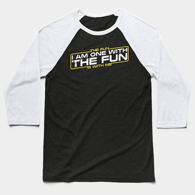 Funny quote - i am one with the fun Baseball T-Shirt by Nrsucapr